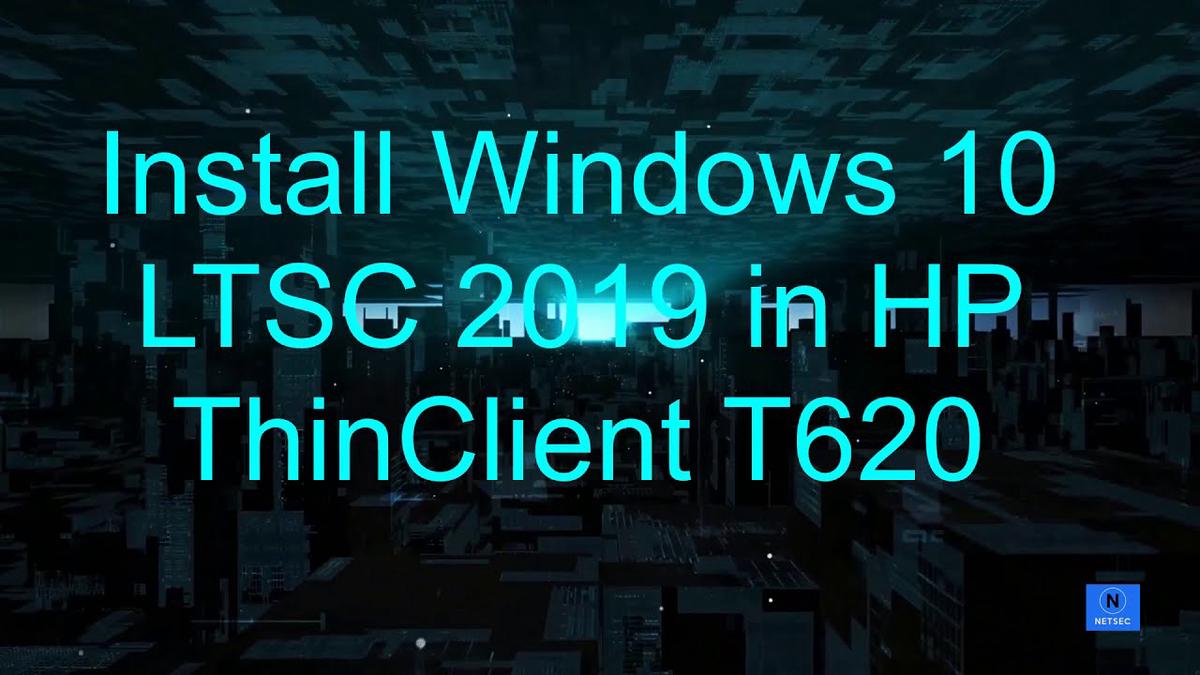 'Video thumbnail for Install Win10 Enterprise 2019 LTSC into HP ThinClient T620 To Cut Resource Usage Half'