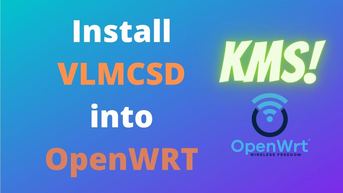 'Video thumbnail for Install OpenWRT KMS Service -  vlmcsd'