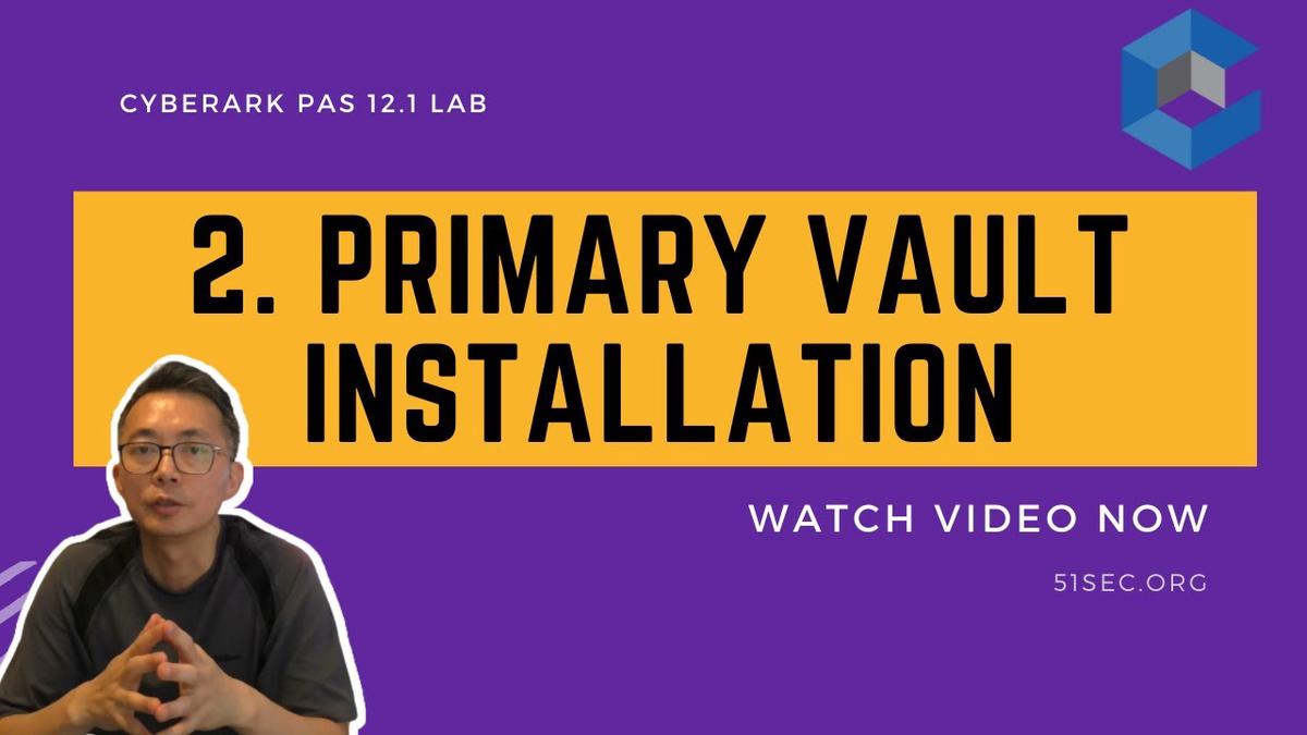 'Video thumbnail for 2. Primary Vault Installation -  CyberArk PAM 12.1 Lab @Home'